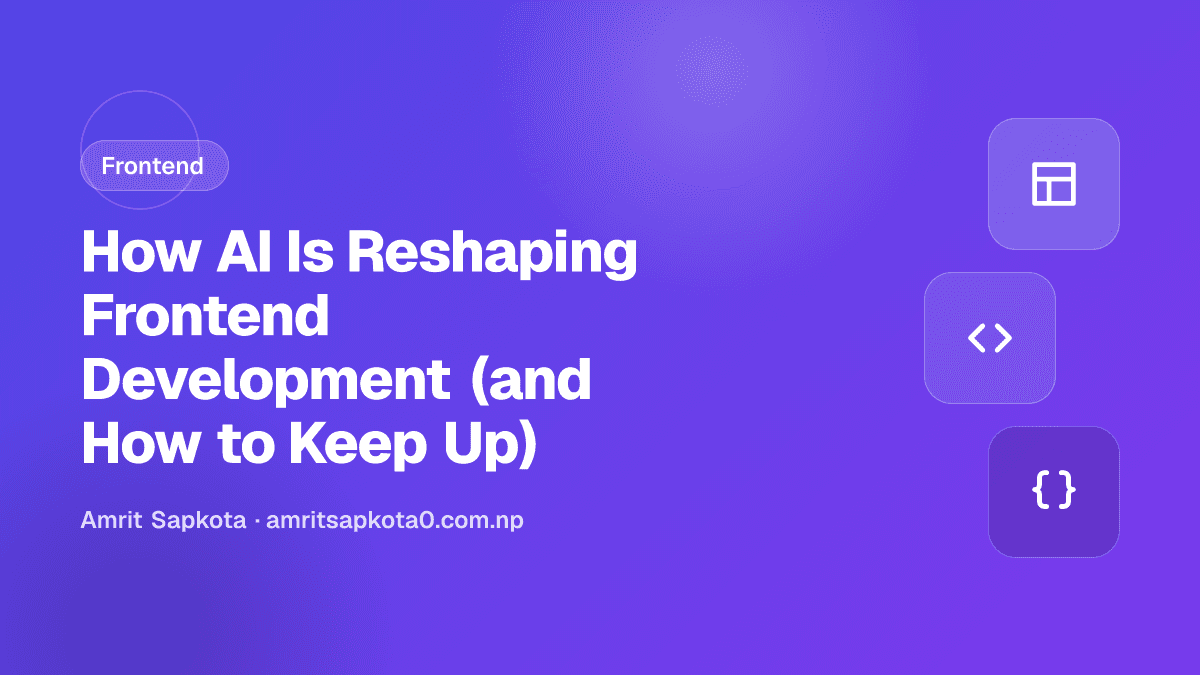 How AI Is Reshaping Frontend Development (and How to Keep Up)